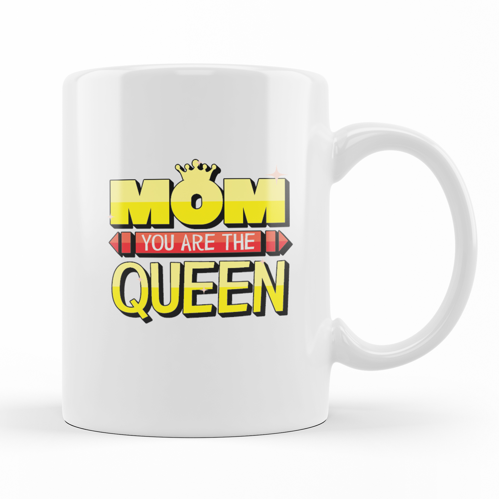 Mom you are the Queen - Mother's Day Mug