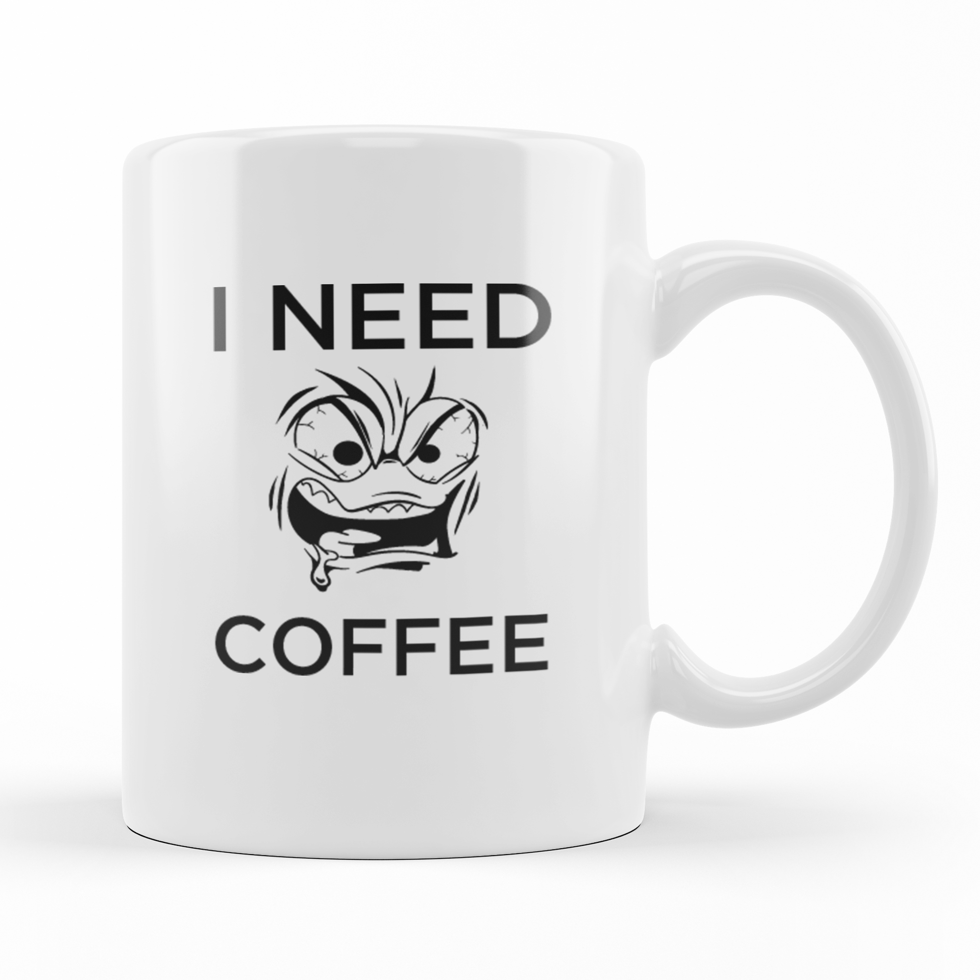 I Need Coffee - Funny Mug