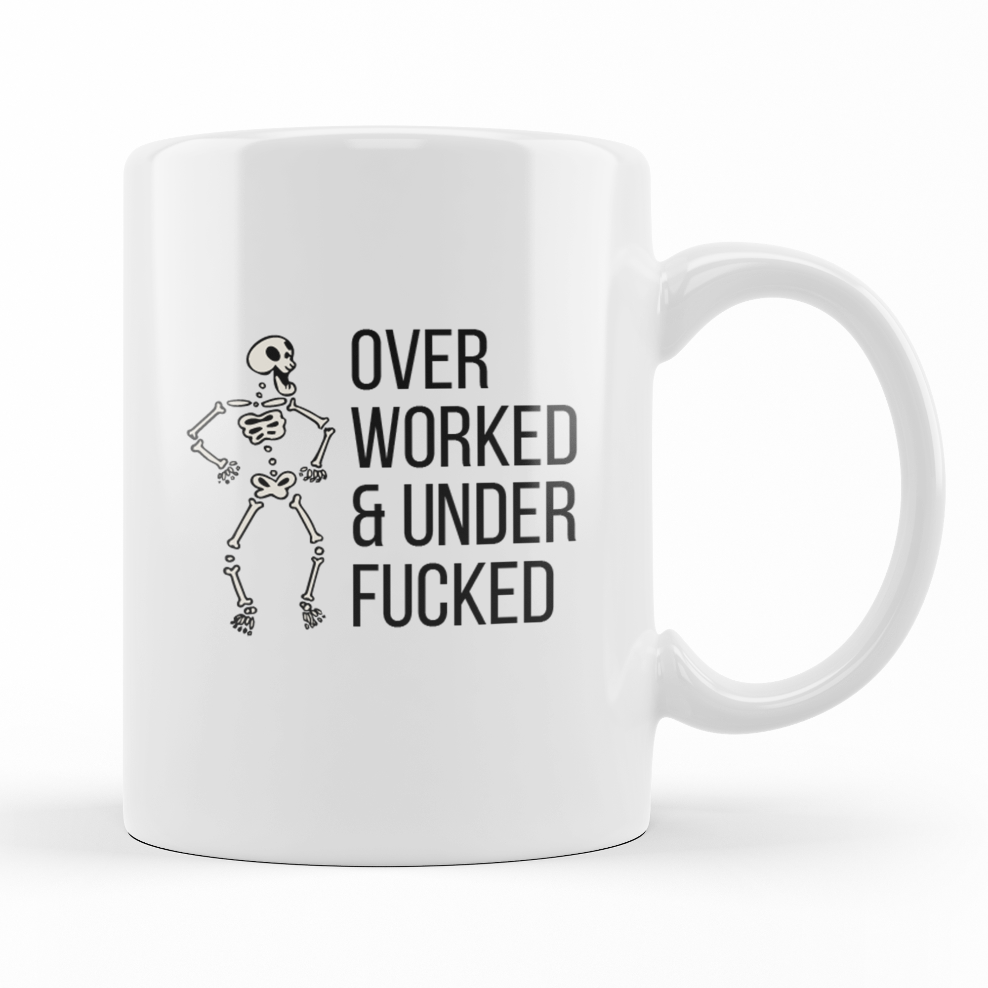 Over Worked & Under Fiucked - Funny Mug